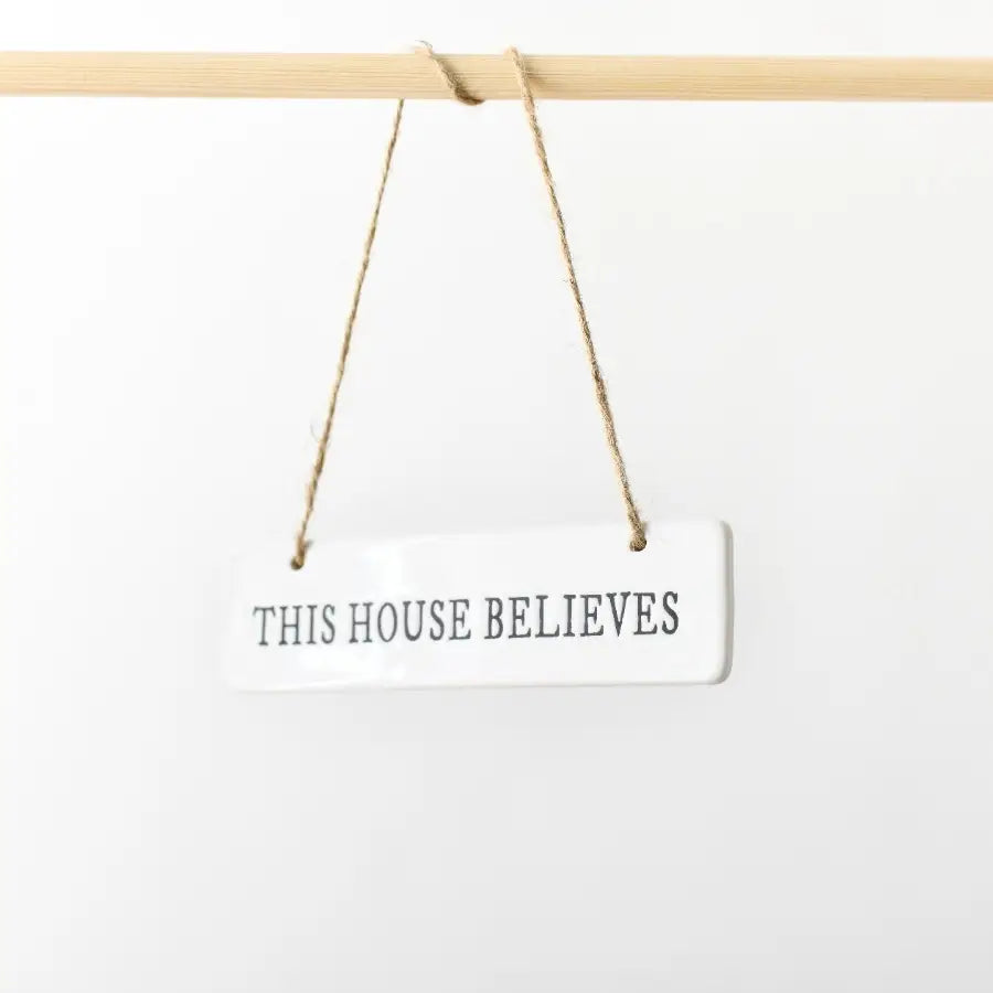 'This House Believes' ceramic hanging sign image 0